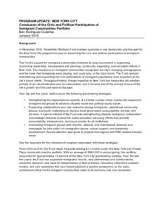 PROGRAM UPDATE: NEW YORK CITY Conclusion of the Civic and Political Participation of Immigrant Communities Portfolio Ben Rodriguez-Cubeñas January 2015 Background