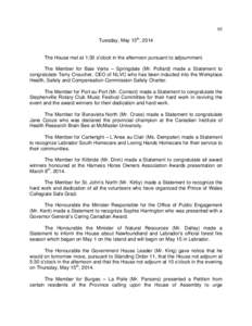 95 Tuesday, May 13th, 2014 The House met at 1:30 o’clock in the afternoon pursuant to adjournment. The Member for Baie Verte – Springdale (Mr. Pollard) made a Statement to congratulate Terry Croucher, CEO of NLVC who