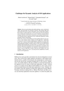 Challenges for Dynamic Analysis of iOS Applications Martin Szydlowski1 , Manuel Egele2 , Christopher Kruegel2 , and Giovanni Vigna2 1  Secure Systems Lab, Vienna University of Technology, Austria