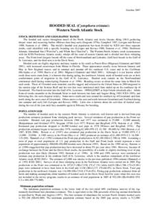 October[removed]HOODED SEAL (Cystophora cristata): Western North Atlantic Stock STOCK DEFINITION AND GEOGRAPHIC RANGE The hooded seal occurs throughout much of the North Atlantic and Arctic Oceans (King[removed]preferring