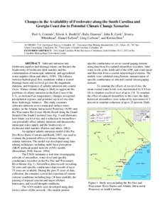 Changes in the Availability of Freshwater along the South Carolina and Georgia Coast due to Potential Climate Change Scenarios Paul A. Conrads1, Edwin A. Roehl Jr2, Ruby Daamen2, John B. Cook2, Jessica Whitehead3, Daniel