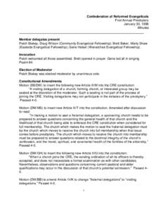 Confederation of Reformed Evangelicals First Annual Presbytery January 30, 1998 Minutes  Member delegates present