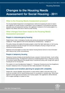 Housing Services  Changes to the Housing Needs Assessment for Social Housing[removed]What is the Housing Needs Assessment process? The Housing Needs Assessment is the department’s method of evaluating the level of need 