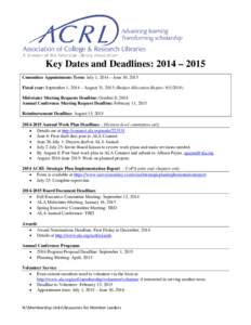 Key Dates and Deadlines: 2014 – 2015 Committee Appointments Term: July 1, 2014 – June 30, 2015 Fiscal year: September 1, 2014 – August 31, 2015 (Budget Allocation Begins: [removed]Midwinter Meeting Requests Deadli