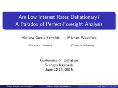 Are Low Interest Rates Deflationary? A Paradox of Perfect-Foresight Analysis Mariana Garcia Schmidt Michael Woodford