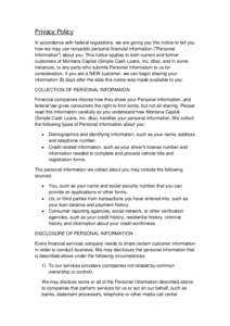 Privacy Policy In accordance with federal regulations, we are giving you this notice to tell you how we may use nonpublic personal financial information (