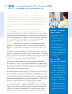 Intensive Outpatient Care Program (IOCP) Coordinating care for those who need it most A disproportionately large share -- about 40% -- of a typical Member’s healthcare spending goes toward caring for only 15% of patien