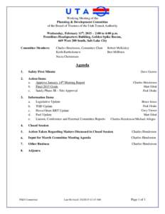Working Meeting of the Planning & Development Committee of the Board of Trustees of the Utah Transit Authority Wednesday, February 11th, 2015 – 2:00 to 4:00 p.m. Frontlines Headquarters Building, Golden Spike Rooms, 66