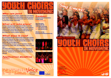 Sing & move! Who can join? Children‘s and youth choirs, equal voice and mixed, of all levels (50% choirs from Bonn and the surrounding region, 50% choirs from other parts of Germany and from other countries)