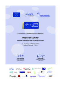 In recognition of its excellent management performance  Mechatronik Cluster receives the Gold Label of Cluster Management Excellence. No. of certificate: AUT[removed]                Valid until Septem