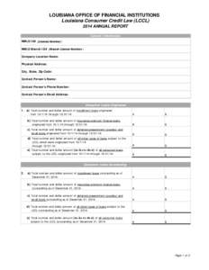 LOUISIANA OFFICE OF FINANCIAL INSTITUTIONS Louisiana Consumer Credit Law (LCCL[removed]ANNUAL REPORT Contact Information NMLS ID# (License Num ber) : NMLS Branch ID# (Branch License Num ber) :