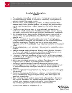 Sexuality in the Nursing Home Tip Sheet 1. The expression of sexuality is normal, even in the nursing home environment. 2. Sexual behavior does need to be consensual. Determining capacity for sexual activity is the job o