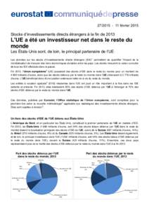 [removed]février[removed]Stocks d’investissements directs étrangers à la fin de 2013 L’UE a été un investisseur net dans le reste du monde