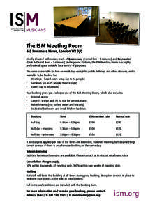The ISM Meeting Room  4–5 Inverness Mews, London W2 3JQ Ideally situated within easy reach of Queensway (Central line – 5 minutes) and Bayswater (Circle & District lines – 2 minutes) Underground stations, the ISM M
