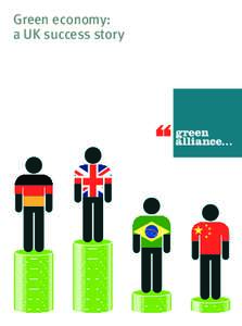 Green economy: a UK success story Recession resilience How does the green economy compare? Indexed growth rate since the financial crisis1