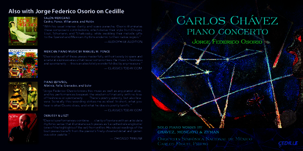 Also with Jorge Federico Osorio on Cedille SALÓN MEXICANO Castro, Ponce, Villanueva, and Rolón “With his usual intense clarity and suave panache, Osorio illuminates these composers’ contributions, which derive thei