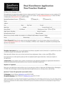 Dual Enrollment Application Non-Voucher Student 982 Mansion Drive, Bennington, VT[removed]This application is for high school students who have already used both VT-issued vouchers in the past or are not residents of VT. I