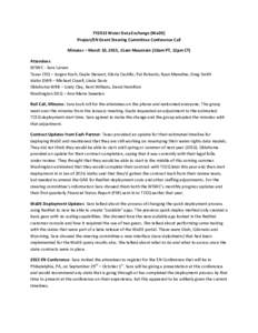 FY2013 Water Data Exchange (WaDE) Project/EN Grant Steering Committee Conference Call Minutes – March 10, 2015, 11am Mountain (10am PT, 12pm CT) Attendees: WSWC - Sara Larsen Texas CEQ – Jurgen Koch, Gayle Stewart, G