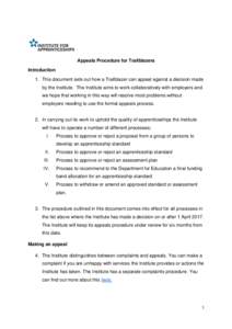 Appeals Procedure for Trailblazers Introduction 1. This document sets out how a Trailblazer can appeal against a decision made by the Institute. The Institute aims to work collaboratively with employers and we hope that 