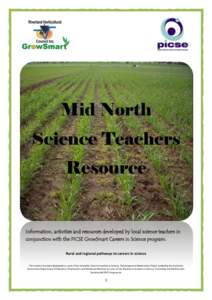 Mid North Science Teachers Resource Information, activities and resources developed by local science teachers in conjunction with the PICSE GrowSmart Careers in Science program.
