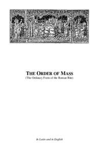 THE ORDER OF MASS (The Ordinary Form of the Roman Rite) In Latin and in English  “Particular law remaining in force, the use of the Latin language is to