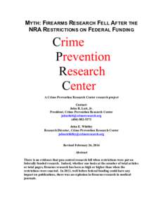 MYTH: FIREARMS RESEARCH FELL AFTER THE NRA RESTRICTIONS ON FEDERAL FUNDING A Crime Prevention Research Center research project Contact: John R. Lott, Jr.