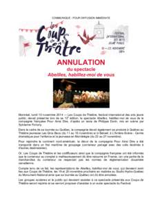 COMMUNIQUÉ - POUR DIFFUSION IMMÉDIATE  ANNULATION du spectacle Abeilles, habillez-moi de vous