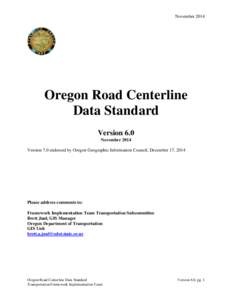 November[removed]Oregon Road Centerline Data Standard Version 6.0 November 2014