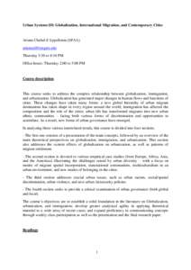 Urban Systems III: Globalization, International Migration, and Contemporary Cities  Ariane Chebel d’Appollonia (SPAA) [removed] Thursday 5:30 to 8:10 PM Office hours: Thursday 2:00 to 5:00 PM