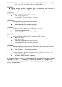 COMPOSIZIONE DEL COMITATO DI SOLIDARIETÀ PER LE VITTIME DEI REATI DI TIPO MAFIOSO, PREVISTO DALL’ART.3 DELLA LEGGE 22 DICEMBRE 1999, N. 512 Presidente: • Prefetto Giovanni Troiani, Commissario per il coordinamento d