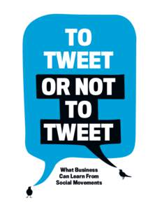 TO TWEET OR NOT TO TWEET What Business