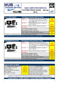 HUB COMPUTER SERVICE SYSTEM PRICE GUIDE Spring 2014 Home / Office System  Full Systems Includes Delivery & Setup