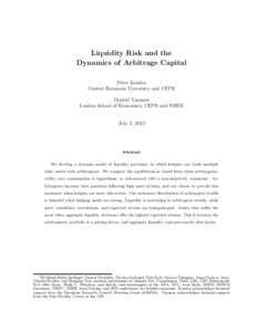 Liquidity Risk and the Dynamics of Arbitrage Capital P´eter Kondor Central European University and CEPR Dimitri Vayanos London School of Economics, CEPR and NBER
