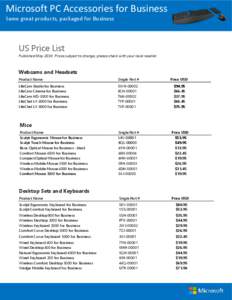 Microsoft PC Accessories for Business Same great products, packaged for Business US Price List Published May[removed]Prices subject to change, please check with your local reseller.