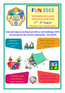 FUN 2015 Northamptonshire county international Guide camp 2nd – 8th August Overstone Park, Northampton
