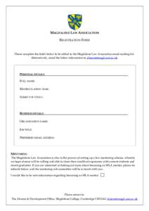 MAGDALENE LAW ASSOCIATION REGISTRATION FORM Please complete the fields below to be added to the Magdalene Law Association email mailing list. Alternatively, email the below information to .