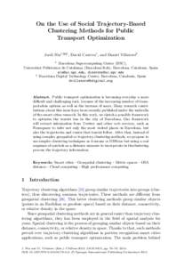 On the Use of Social Trajectory-Based Clustering Methods for Public Transport Optimization Jordi Nin1(B) , David Carrera1 , and Daniel Villatoro2 1 Barcelona Supercomputing Center (BSC),