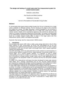 The design and testing of a small scale solar flux measurement system for central receiver plant Sebastian-James Bode, Paul Gauche and Willem Landman Stellenbosch University Centre for Renewable and Sustainable Energy St