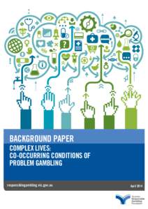 BACKGROUND PAPER  COMPLEX LIVES: CO-OCCURRING CONDITIONS OF PROBLEM GAMBLING responsiblegambling.vic.gov.au