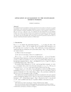 APPLICATION OF LOCALIZATION TO THE MULTIVARIATE MOMENT PROBLEM MURRAY MARSHALL Abstract It is explained how the localization technique introduced by the author in [19] leads to a useful