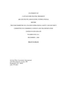 STATEMENT OF CAPTAIN JOHN PRATER, PRESIDENT AIR LINE PILOTS ASSOCIATION, INTERNATIONAL BEFORE THE SUBCOMMITTEE ON AVIATION OPERATIONS, SAFETY AND SECURITY COMMITTEE ON COMMERCE, SCIENCE AND TRANSPORTATION