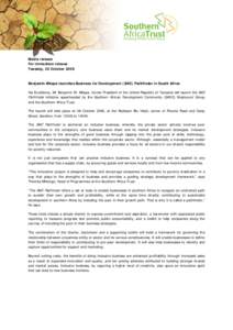 Media release For immediate release Tuesday, 20 October 2009 Benjamin Mkapa launches Business for Development (B4D) Pathfinder in South Africa His Excellency, Mr Benjamin W. Mkapa, former President of the United Republic