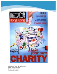 TIME OUT HONG KONG  Publication: Time Out Hong Kong Date: 19 August 2009 Frequency: Bi-weekly Readership: 122,500