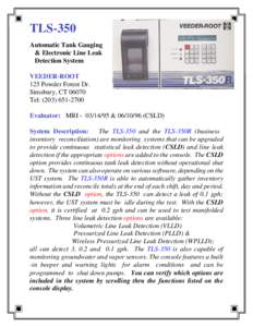 TLS-350 Automatic Tank Gauging & Electronic Line Leak Detection System VEEDER-ROOT 125 Powder Forest Dr.