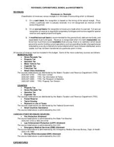 REVENUES, EXPENDITURES, BONDS, and INVESTMENTS REVENUES Revenues vs. Receipts Classification of revenues versus receipts is in the basis of accounting which is followed. 1)