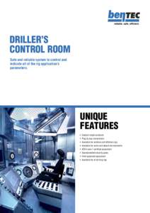 Driller’s CONTROL ROOM Safe and reliable system to control and indicate all of the rig application’s parameters.