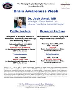 The Winnipeg Chapter Society for Neuroscience in conjunction with Brain Awareness Week Dr. Jack Antel, MD