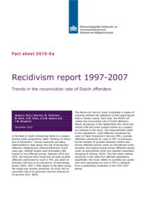 Fact sheet 2010-6a  Recidivism reportTrends in the reconviction rate of Dutch offenders  Authors: B.S.J. Wartna, N. Tollenaar,