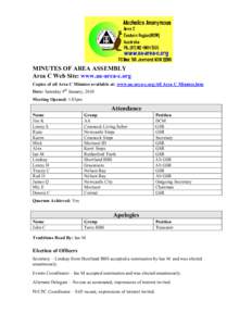 MINUTES OF AREA ASSEMBLY Area C Web Site: www.aa-area-c.org Copies of all Area C Minutes available at: www.aa-area-c.org/All Area C Minutes.htm Date: Saturday 9th January, 2010 Meeting Opened: 1.05pm