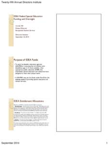 Twenty-fifth Annual Directors Institute  IDEA Federal Special Education Funding and Oversight Connie Hill Finance Director